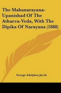 Abbildung von: The Mahanarayana-Upanishad Of The Atharva-Veda, With The Dipika Of Narayana (1888) - Kessinger Publishing
