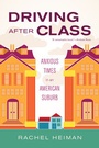 Cover: Driving after Class - University of California Press