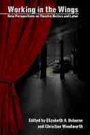 Cover: Working in the Wings - Southern Illinois University Press