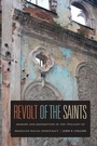 Cover: Revolt of the Saints - Duke University Press