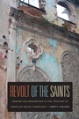 Cover: Revolt of the Saints - Duke University Press