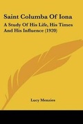 Cover: Saint Columba Of Iona - Kessinger Publishing