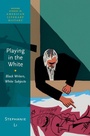 Cover: Playing in the White - Oxford University Press Inc