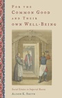 Cover: For the Common Good and Their Own Well-Being - Oxford University Press Inc