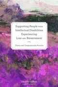 Cover: Supporting People with Intellectual Disabilities Experiencing Loss and Bereavement - Jessica Kingsley Publishers