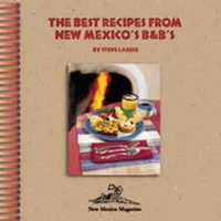 Abbildung von: Best Recipes From New Mexico's B&Bs - New Mexico Magazine
