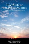 Cover: How We Built Our Dream Practice - TPI Press. the Practice Institute, LLC