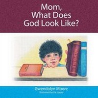Enlarge image Cover: Mom, What Does God Look Like? - Phgp Publishers