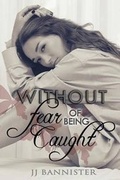 Cover: Without Fear of Being Caught - Jj Bannister