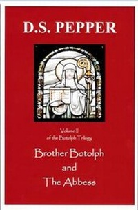 Enlarge image Cover: Brother Botolph and the Abbess - Earlsgate Publishing