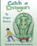 Cover: Catch A Dragon - Ziggybean Publishing