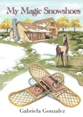 Cover: My Magic Snowshoes - Olympia Press Ltd.