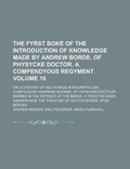 Cover: The Fyrst Boke of the Introduction of Knowledge Made by Andrew Borde, of Physycke Doctor. a Compendyous Regyment; Or, a Dyetary of Helth Made in Mount - Rarebooksclub.com
