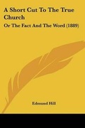 Cover: A Short Cut To The True Church - Kessinger Publishing