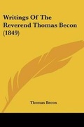 Cover: Writings Of The Reverend Thomas Becon (1849) - Kessinger Publishing