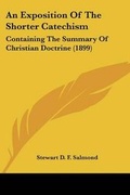 Cover: An Exposition Of The Shorter Catechism - Kessinger Publishing