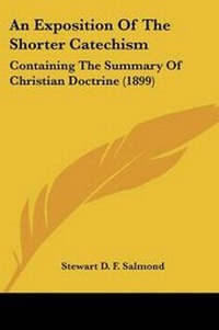 Enlarge image Cover: An Exposition Of The Shorter Catechism - Kessinger Publishing