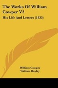 Cover: The Works Of William Cowper V3 - Kessinger Publishing