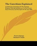 Cover: The Catechism Explained - Kessinger Publishing