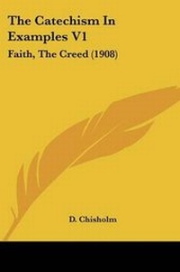 Enlarge image Cover: The Catechism In Examples V1 - Kessinger Publishing