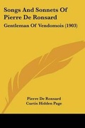 Cover: Songs And Sonnets Of Pierre De Ronsard - Kessinger Publishing