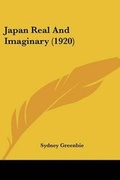 Cover: Japan Real And Imaginary (1920) - Kessinger Publishing