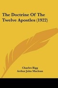 Cover: The Doctrine Of The Twelve Apostles (1922) - Kessinger Publishing