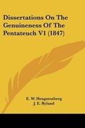 Cover: Dissertations On The Genuineness Of The Pentateuch V1 (1847) - Kessinger Publishing
