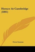Cover: Horace At Cambridge (1895) - Kessinger Publishing