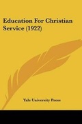 Cover: Education For Christian Service (1922) - Kessinger Publishing