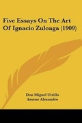 Cover: Five Essays On The Art Of Ignacio Zuloaga (1909) - Kessinger Publishing