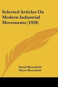 Cover: Selected Articles On Modern Industrial Movements (1920) - Kessinger Publishing