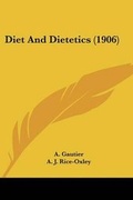 Cover: Diet And Dietetics (1906) - Kessinger Publishing