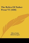 Cover: The Relics Of Father Prout V1 (1836) - Kessinger Publishing