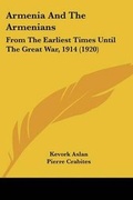 Cover: Armenia And The Armenians - Kessinger Publishing