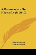 Cover: A Commentary On Hegel's Logic (1910) - Kessinger Publishing