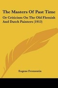 Cover: The Masters Of Past Time - Kessinger Publishing