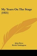 Cover: My Years on the Stage (1921) - Kessinger Publishing