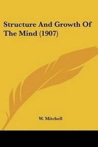 Enlarge image Cover: Structure And Growth Of The Mind (1907) - Kessinger Publishing