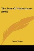 Cover: The Avon Of Shakespeare (1905) - Kessinger Publishing