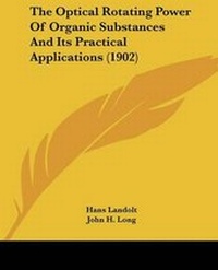 Enlarge image Cover: The Optical Rotating Power Of Organic Substances And Its Practical Applications (1902) - Kessinger Publishing