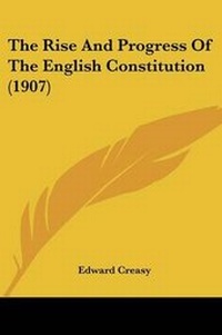 Abbildung von: The Rise And Progress Of The English Constitution (1907) - Kessinger Publishing
