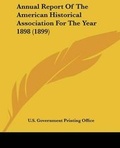 Cover: Annual Report Of The American Historical Association For The Year 1898 (1899) - Kessinger Publishing