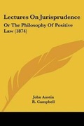 Cover: Lectures On Jurisprudence - Kessinger Publishing