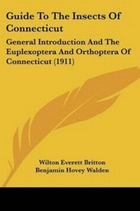 Enlarge image Cover: Guide To The Insects Of Connecticut - Kessinger Publishing