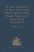 Cover: A New Account of East India and Persia. Being Nine Years' Travels, 1672-1681, by John Fryer - Ashgate Publishing Limited