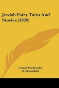 Cover: Jewish Fairy Tales And Stories (1920) - Kessinger Publishing