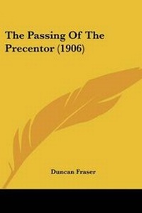 Enlarge image Cover: The Passing Of The Precentor (1906) - Kessinger Publishing