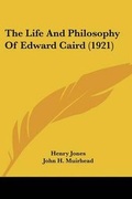 Cover: The Life And Philosophy Of Edward Caird (1921) - Kessinger Publishing