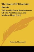 Cover: The Secret Of Charlotte Bronte - Kessinger Publishing